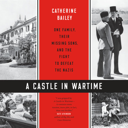 A Castle in Wartime by Catherine Bailey