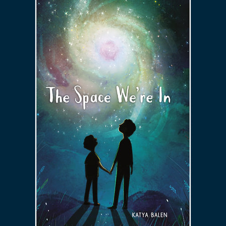 The Space We're In by Katya Balen