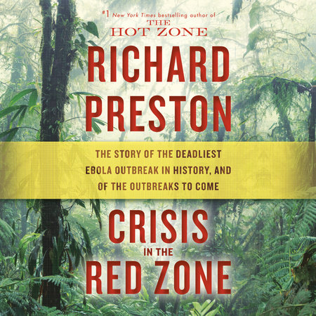 Crisis in the Red Zone by Richard Preston