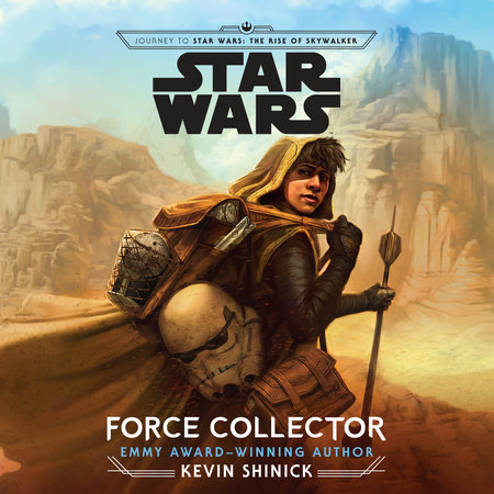 Journey to Star Wars: The Rise of Skywalker: Force Collector by Kevin Shinick