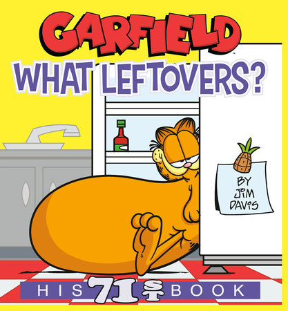 Garfield What Leftovers? by Jim Davis