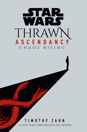Star Wars: Thrawn Ascendancy (Book I: Chaos Rising) by Timothy Zahn
