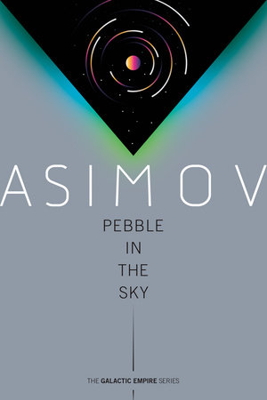 Pebble in the Sky by Isaac Asimov