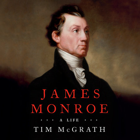 James Monroe by Tim McGrath 9780451477279 PenguinRandomHouse