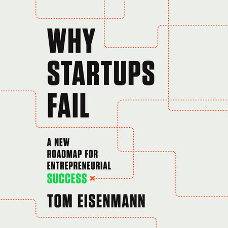 Why Startups Fail by Tom Eisenmann
