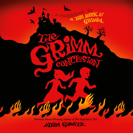 The Grimm Conclusion by Adam Gidwitz