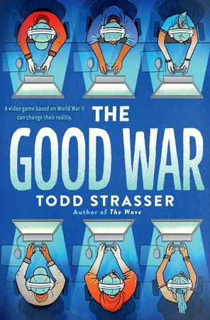 The Good War by Todd Strasser