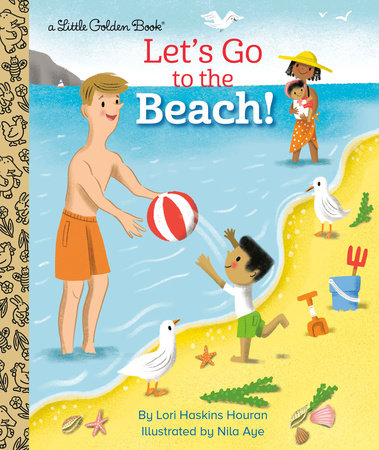 Let's Go to the Beach! by Lori Haskins Houran
