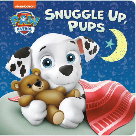 Snuggle Up, Pups (PAW Patrol) by Tex Huntley