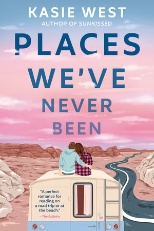 Places We've Never Been by Kasie West