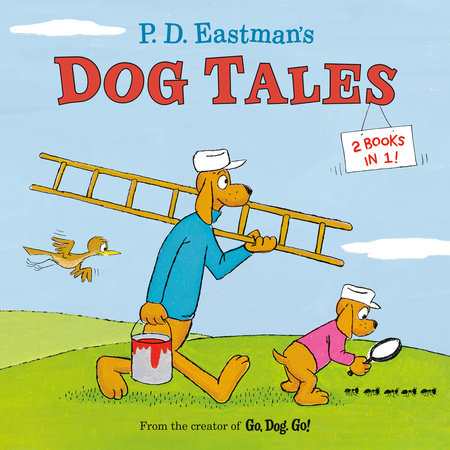 P.D. Eastman's Dog Tales by P.D. Eastman