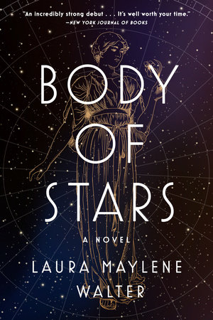 Body of Stars by Laura Maylene Walter