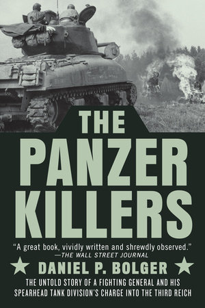 The Panzer Killers by Daniel P. Bolger