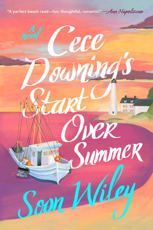 Cece Downing's Start Over Summer by Soon Wiley