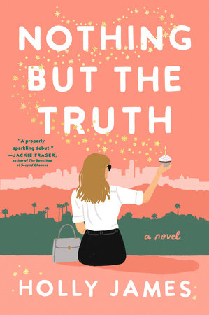 Nothing But the Truth by Holly James