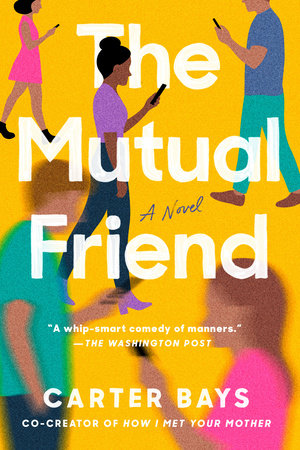 The Mutual Friend by Carter Bays