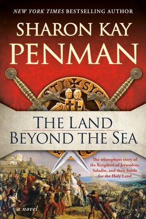 The Land Beyond the Sea by Sharon Kay Penman