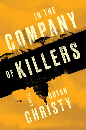 In the Company of Killers by Bryan Christy