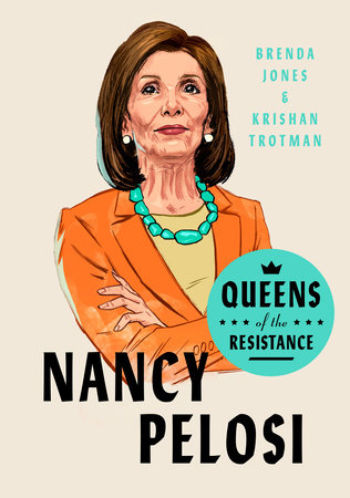 Queens of the Resistance: Nancy Pelosi by Brenda Jones and Krishan Trotman