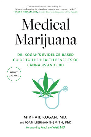 Medical Marijuana by Mikhail Kogan, M.D. and Joan Liebmann-Smith, PhD