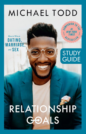 Relationship Goals Study Guide by Michael Todd