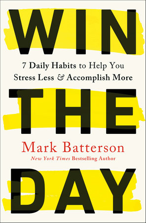 Win the Day by Mark Batterson