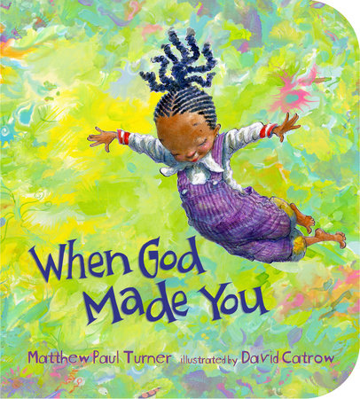 When God Made You By Matthew Paul Turner Penguinrandomhouse Com Books