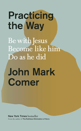 Practicing the Way by John Mark Comer