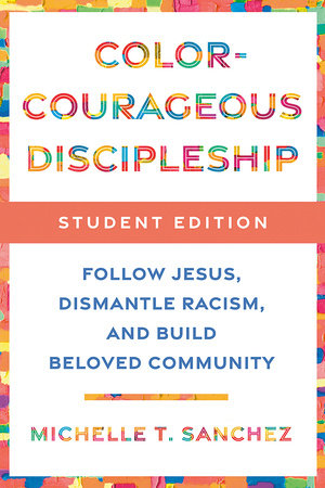 Color-Courageous Discipleship Student Edition by Michelle T. Sanchez