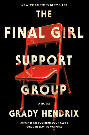 The Final Girl Support Group by Grady Hendrix