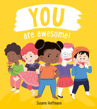 You Are Awesome by Susann Hoffmann