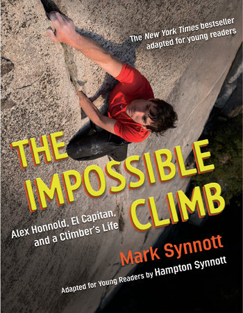 The Impossible Climb (Young Readers Adaptation) by Mark Synnott and Hampton Synnott