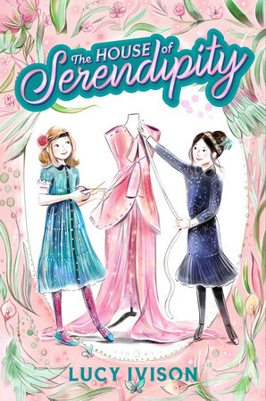 The House of Serendipity by Lucy Ivison