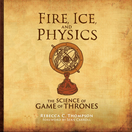 Fire, Ice, and Physics by Rebecca C. Thompson