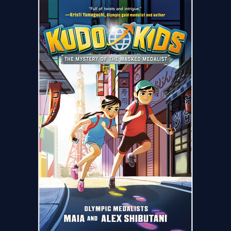 Kudo Kids: The Mystery of the Masked Medalist by Maia Shibutani, Alex Shibutani and Michelle Schusterman