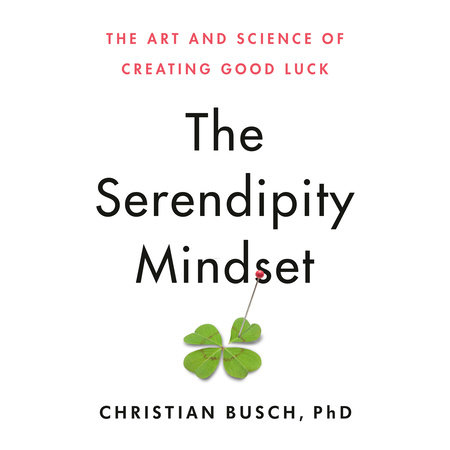 The Serendipity Mindset by Christian Busch