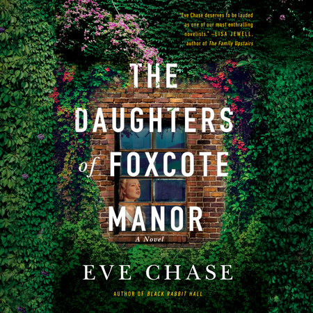 The Daughters of Foxcote Manor by Eve Chase