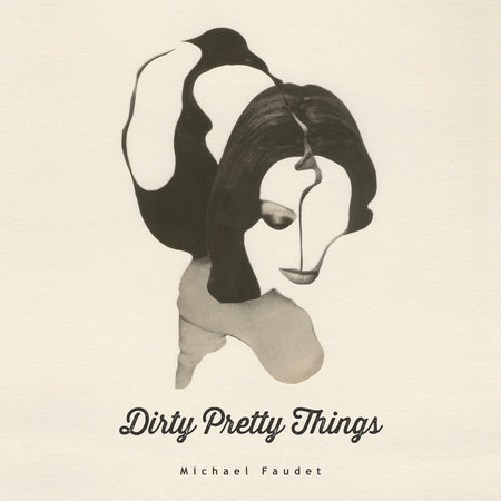 Dirty Pretty Things by Michael Faudet
