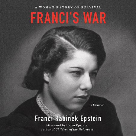 Franci's War by Franci Rabinek Epstein