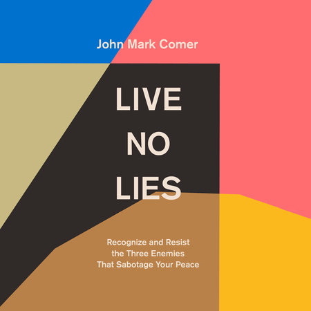 Live No Lies By John Mark Comer Penguinrandomhouse Com Books