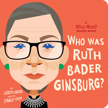 Who Was Ruth Bader Ginsburg?: A Who Was? Board Book by Lisbeth Kaiser and Who HQ