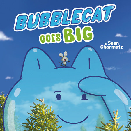 BubbleCat Goes Big by Sean Charmatz