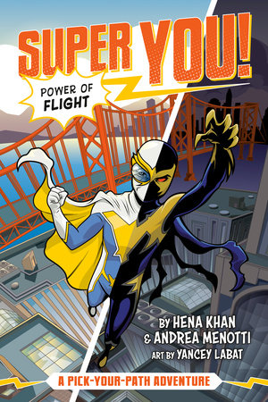 Power of Flight (Super You! #1) by Hena Khan and Andrea Menotti; Illustrated by Yancey Labat