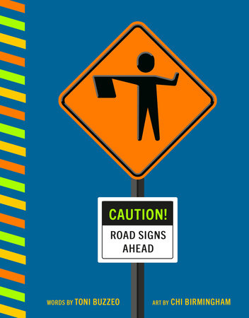 Caution! Road Signs Ahead by Toni Buzzeo
