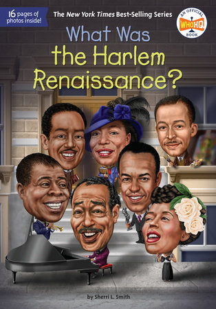 What Was the Harlem Renaissance? by Sherri L. Smith and Who HQ