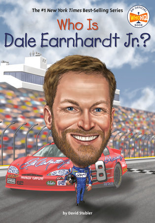 Who Is Dale Earnhardt Jr.? by David Stabler and Who HQ