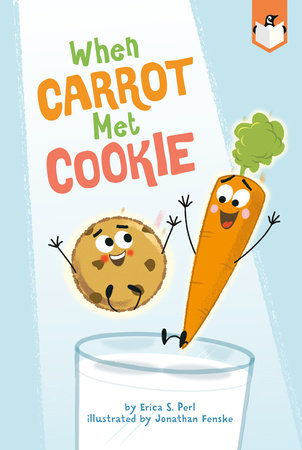 When Carrot Met Cookie by Erica S. Perl