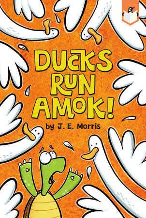 Ducks Run Amok! by J. E. Morris