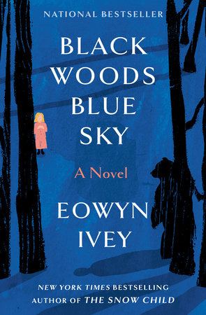 Black Woods, Blue Sky by Eowyn Ivey