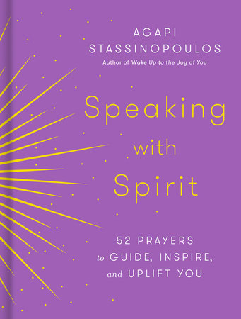 Speaking with Spirit by Agapi Stassinopoulos